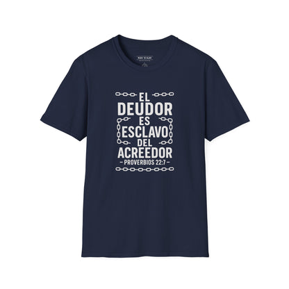 El Deudor es Esclavo del Acreedor - Camiseta Cristiana – Proverbios 22:7