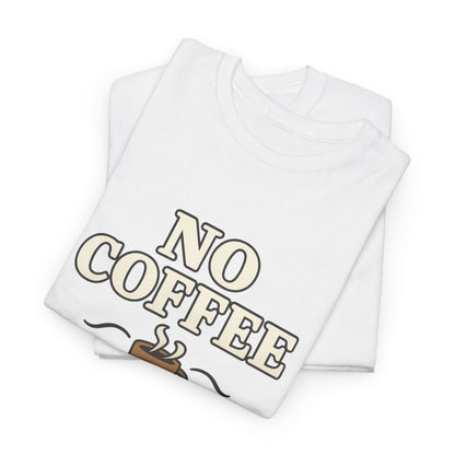 Coffee Lovers Unisex Tee, Funny Coffee T-Shirt, Gift for Coffee Addicts