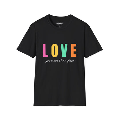 Love You More Than Pizza T-Shirt — Funny Rainbow LOVE Tee for Couples & Valentine’s Day