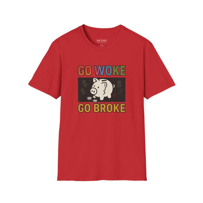Witty Graphic T-Shirt, Humor Tee, Go Woke Go Broke Shirt, Gift for Political Humor Lovers, Casual Statement Tee, Weekend Wear