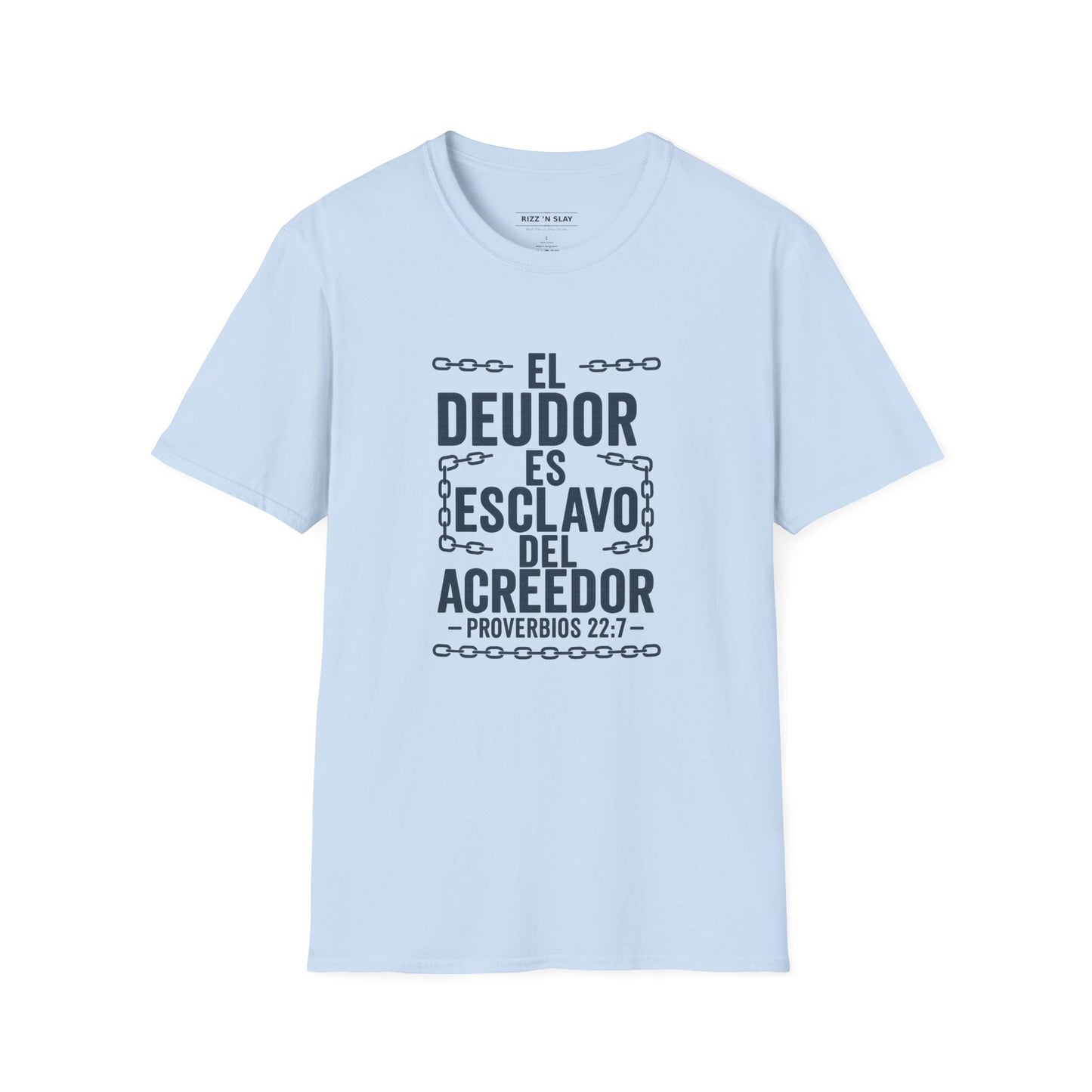 El Deudor es Esclavo del Acreedor - Camiseta Cristiana – Proverbios 22:7