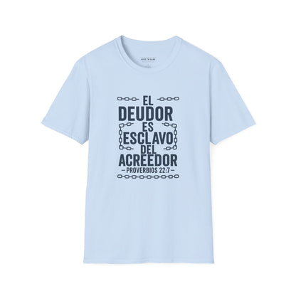 El Deudor es Esclavo del Acreedor - Camiseta Cristiana – Proverbios 22:7