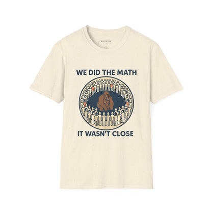 We Did the Math - 100 men vs. one gorilla, Fun Graphic Shirt,