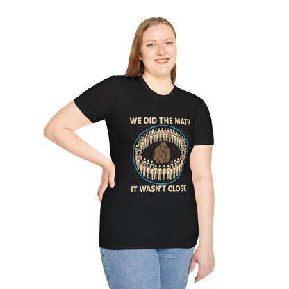 We Did the Math - 100 men vs. one gorilla, Fun Graphic Shirt,