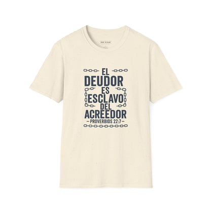 El Deudor es Esclavo del Acreedor - Camiseta Cristiana – Proverbios 22:7