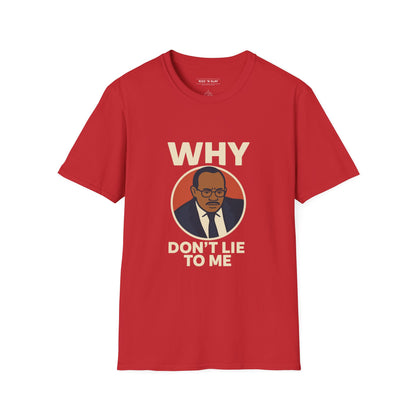 Why, Don't Lie To Me | IYKYK Meme Shirt, Viral trend, Vintage Graphic T-Shirt Unisex Softstyle