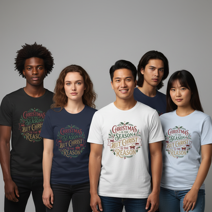Christmas Is the Season But Christ Is the Reason T-Shirt