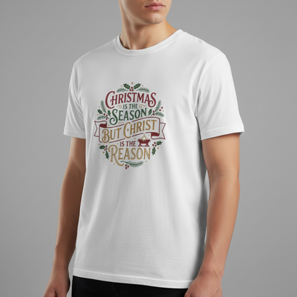 Christmas Is the Season But Christ Is the Reason T-Shirt